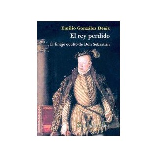 El Rey Perdido: El Linaje Oculto De Don Sebastian